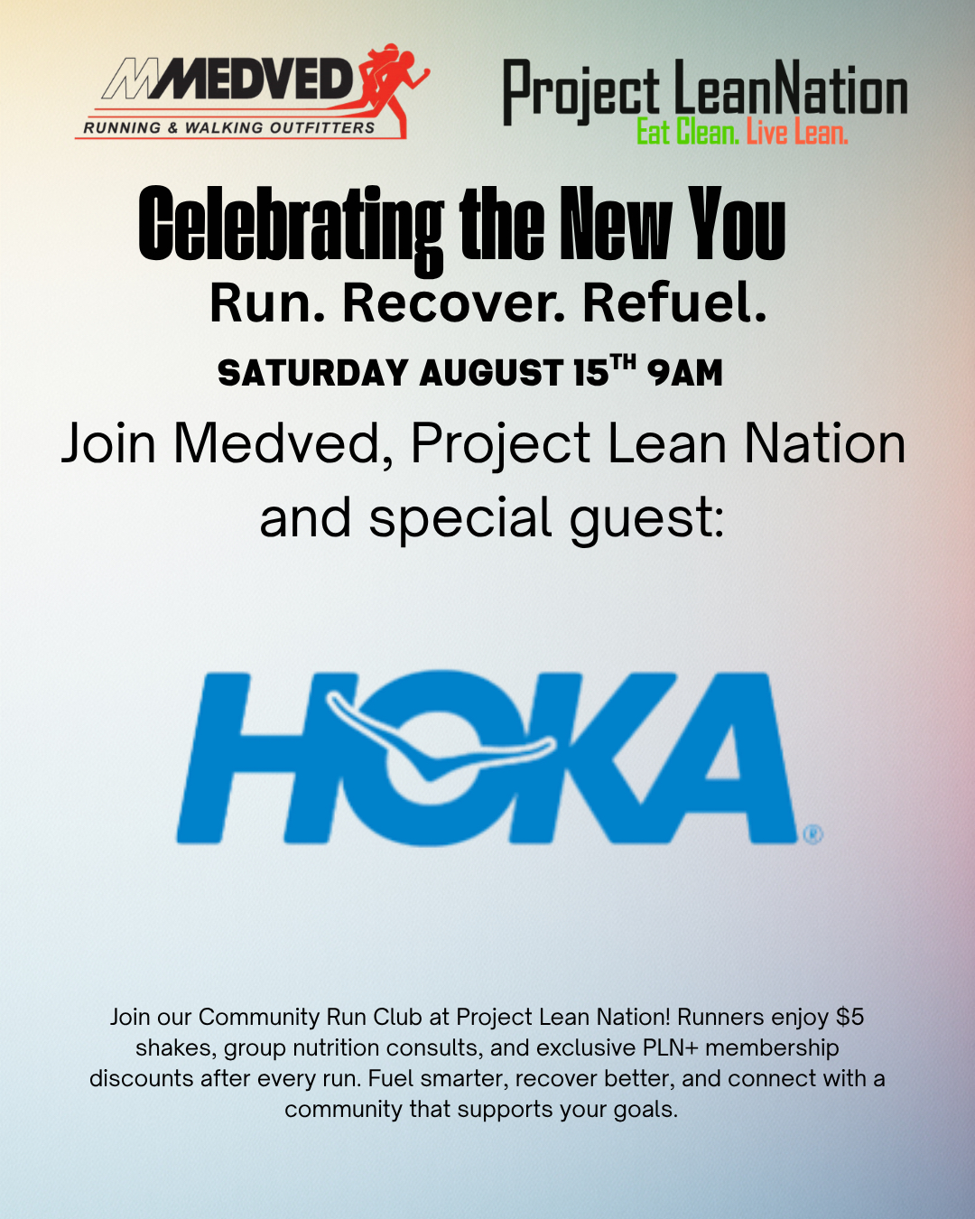 Promotional flyer for a community run event titled "Celebrating the New You: Run. Recover. Refuel." happening Saturday, August 15th at 9 AM. Logos for Medved Running & Walking Outfitters, Project LeanNation, and special guest Hoka are prominently displayed. The bottom text details community run club perks at Project LeanNation, including $5 shakes, group nutrition consults, and exclusive PLN+ membership discounts.